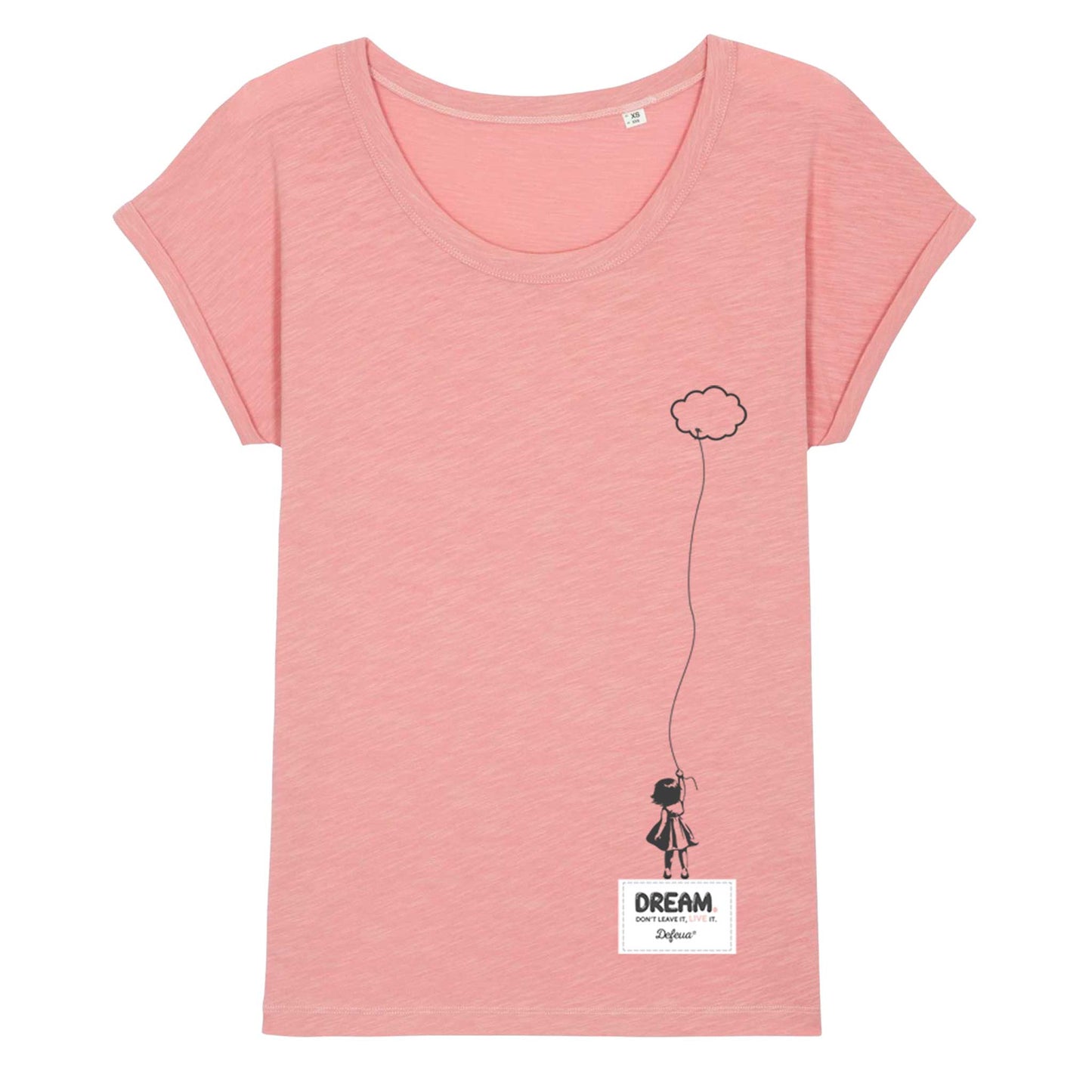 Defeua® DREAM T-shirt donna sul valore del sogno - 100% cotone organico fiammato colore rosa